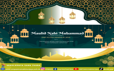 Momentum Menyebarkan Kebahagiaan dan Persaudaraan, SMP Astra Makmur Jaya Gelar Acara Peringatan Maulid Nabi Muhammad SAW 1446 H